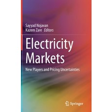 (영문도서) Electricity Markets: New Players and Pricing Uncertainties Hardcover, Springer, English, 9783030369781