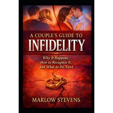 (영문도서)A Couple's Guide to Infidelity: Why Affairs Begin How Trust Is Broken and What... Paperback, Independently Published, English, 9798244182729