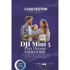 (영문도서)DJI Mini 5 Pro Drone User Guide: Tips Hidden Features and Proven Flight Techni... Paperback, Independently Published, English, 9798269075501