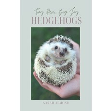 (영문도서)Little Paws Big Joy: Hedgehogs: The Essential Handbook for Hedgehog Care Conse... Paperback, Independently Published, English, 9798265952059