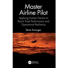 (영문도서) Master Airline Pilot: Applying Human Factors to Reach Peak Performance and Operational Resili... Hardcover, CRC Press, English, 9781032383446