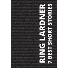 (영문도서) 7 best short stories by Ring Lardner Paperback, Tacet Books, English, 9786589575771