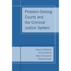 (영문도서) Problem-Solving Courts and the Criminal Justice System Hardcover, Oxford University Press, USA, English, 9780190844820