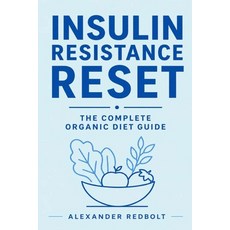 (영문도서)Insulin Resistance Reset: The Complete Organic Diet Guide Paperback, Independently Published, English, 9798195122461