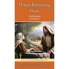 (영문도서)Where Refreshing Waits: The Path Back to First Love Paperback, Gatekeeper Press, English, 9781662974076