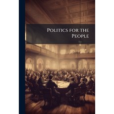 (영문도서)Politics for the People Paperback, Nabu Press, English, 9781141539345