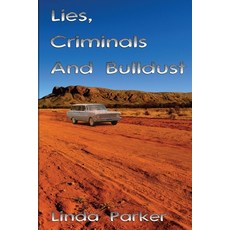 (영문도서) Lies Criminals And Bulldust Paperback, Linda Parker, English, 9780994513373