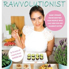 (영문도서) Rawvolutionist: Raw Vegan Reinvented For People Who Love Their Food And Celebra... Hardcover, Aurora Ray Books, English, 9783982116013