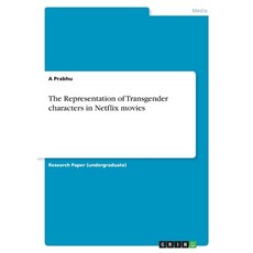 (영문도서)The Representation of Transgender characters in Netflix movies Paperback, Grin Verlag, English, 9783389147535