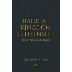 (英文圖書)Radical Kingdom Citizenship: The Sermon on the Mount 平裝版, Independently Published, 英文