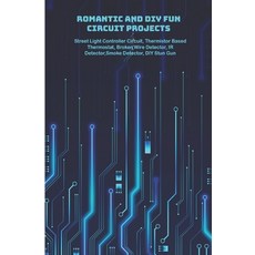 Romantic and DIY Fun Circuit Projects with hands on: DIY Romantic Marry Me Music Operated Dancing L... Paperback, Independently Published