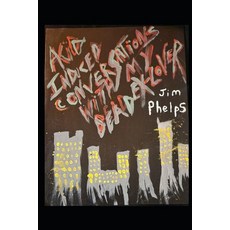 (영문도서) Acid Induced Conversations with My Dead Ex-Lover Paperback, Independently Published, English, 9798322427872