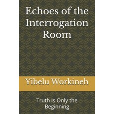 (英文圖書)Echoes of the Interrogation Room: Truth Is Only the Beginning 平裝版, Independently Published, 英文
