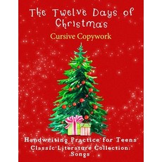 The Twelve Days of Christmas: Cursive Copywork: Classic Literature Collection: Songs Paperback, Independently Published, English, 9798562753052