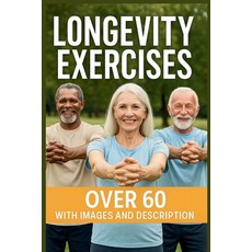 (영문도서)Longevity Exercise: 40 "Low-Impact At-Home Exercises for Strength Balance and... Paperback, Independently Published, English, 9798278529057