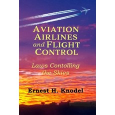 (영문도서)AVIATION AIRLINES and FLIGHT CONTROL Paperback, Independently Published, English, 9798319362667