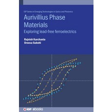 (영문도서) Aurivillius Phase Materials: Exploring Lead-Free Ferroelectrics Hardcover, IOP Publishing Ltd, English, 9780750334174