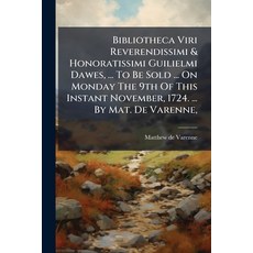 (영문도서)Bibliotheca Viri Reverendissimi & Honoratissimi Guilielmi Dawes ... To Be Sold... Paperback, Nabu Press, English, 9781178933826