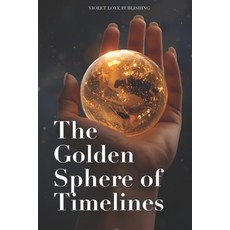 (英文圖書)The Golden Sphere of Timelines 平裝版, Independently Published, 英文