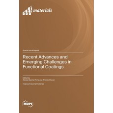 (영문도서)Recent Advances and Emerging Challenges in Functional Coatings Hardcover, Mdpi AG, English, 9783725856978