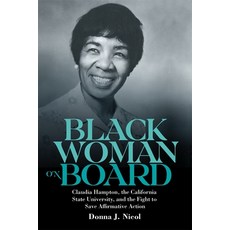 (영문도서) Black Woman on Board: Claudia Hampton the California State University and the Fight to Save... Hardcover, University of Rochester Press, English, 9781648250231