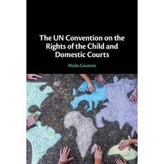(영문도서) The Un Convention on the Rights of the Child and Domestic Courts Hardcover, Cambridge University Press, English, 9781108833714