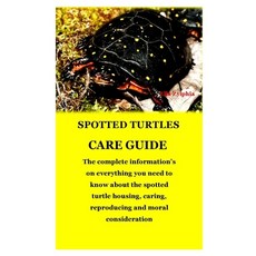 Spotted Turtles Care Guide: The complete information's on everything you need to know about the spot... Paperback, Independently Published