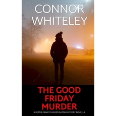 (영문도서)The Good Friday Murder: A Bettie Private Investigator Mystery Novella Paperback, Cgd Publishing, English, 9781917722803