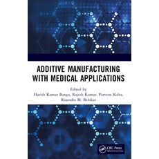 (영문도서) Additive Manufacturing with Medical Applications Paperback, CRC Press, English, 9781032293257