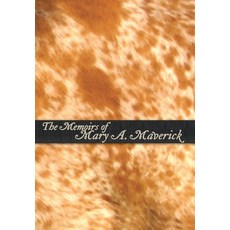 (영문도서) The Memoirs of Mary A. Maverick Hardcover, Copano Bay Press, English, 9781941324493
