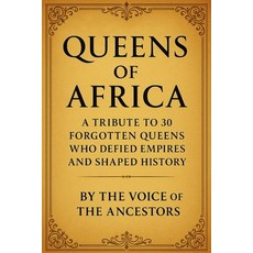(英文圖書)Queens of Africa: A Tribute to 30 Forgotten Queens Who Defied Empires and Shaped... 平裝版, Independently Published, 英文