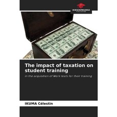 (英文圖書)The impact of taxation on student training 平裝版, Our Knowledge Publishing, 英文