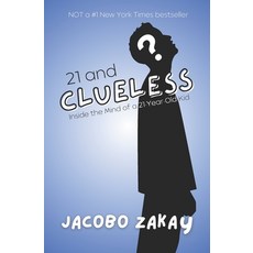 (영문도서) 21 and Clueless: Inside the Mind of a 21-Year-Old Kid Paperback, Independently Published, English, 9798308939108