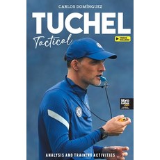 (영문도서) Tuchel Tactical: analysis and training activities Paperback, Librofutbol.com, English, 9789878943480
