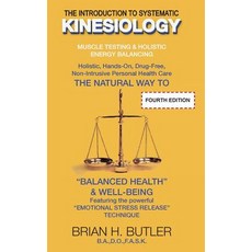 (영문도서) The Introduction to Systematic Kinesiology: Muscle Testing & Holistic Energy Ba... Paperback, Brian H. Butler, English, 9780994339195