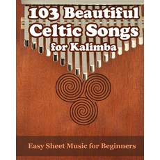 (영문도서)103 Beautiful Celtic Songs for Kalimba: Easy Sheet Music for Beginners Paperback, Blurb, English, 9798319858139