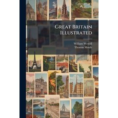 (英文圖書)Great Britain Illustrated: A Series of Original Views From Drawings 平裝版, Nabu Press, 英文