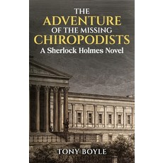 (영문도서)The Adventure of The Missing Chiropodists: A Sherlock Holmes Novel Paperback, MX Publishing, English, 9781804248362
