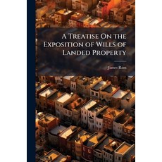 (영문도서)A Treatise On the Exposition of Wills of Landed Property Paperback, Nabu Press, English, 9781145790995