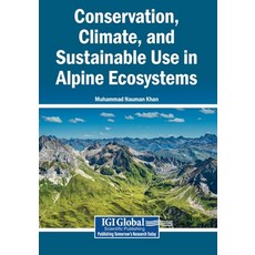 (영문도서)Conservation Climate and Sustainable Use in Alpine Ecosystems Paperback, Igi Global Scientific Publi..., English, 9798260012086 Igi Global Scientific Publi..., English, 9798260012086