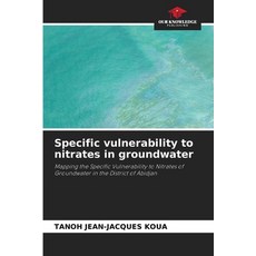 (영문도서)Specific vulnerability to nitrates in groundwater Paperback, Our Knowledge Publishing, English, 9786207822270