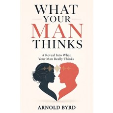 (영문도서)What Your Man Thinks A reveal into what your man really thinks Paperback, Spines, English, 9798904188948