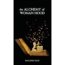 The Alchemy of Womanhood Hardcover, Blackbirch Press