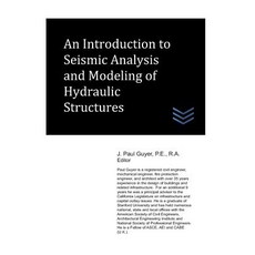 An Introduction to Seismic Analysis and Modeling of Hydraulic Structures Paperback, Independently Published, English, 9781729497135