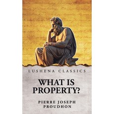 (영문도서)What Is Property? Hardcover, Lushena Books, English, 9798902720201