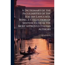 (英文圖書)A Dictionary of the Peculiarities of the Italian Language Being a Collection of... 平裝版, Hutson Street Press, 英文