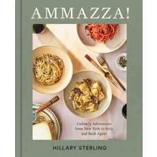 (영문도서)Ammazza!: Culinary Adventures from New York to Italy and Back Again (a Cookbook) Hardcover, Scribner Book Company, English, 9781668068717