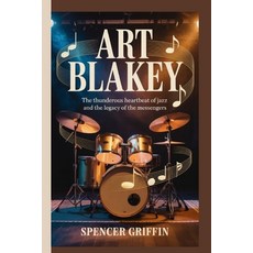 (英文圖書)Art Blakey: The Thunderous Heartbeat of Jazz and the Legacy of the Messengers 平裝版, Independently Published, 英文