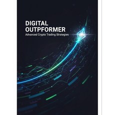 (영문도서)Digital Outperformer: Advanced Crypto Trading Strategies Paperback, Independently Published, English, 9798273854765