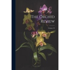 (영문도서) The Orchid Review; Volume 10 Paperback, Legare Street Press, English, 9781022696044